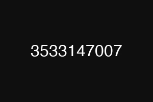 3533147007
